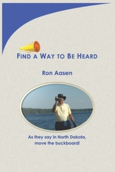 Cover for Ron Aasen · Find a Way to Be Heard (Paperback Book) (2016)