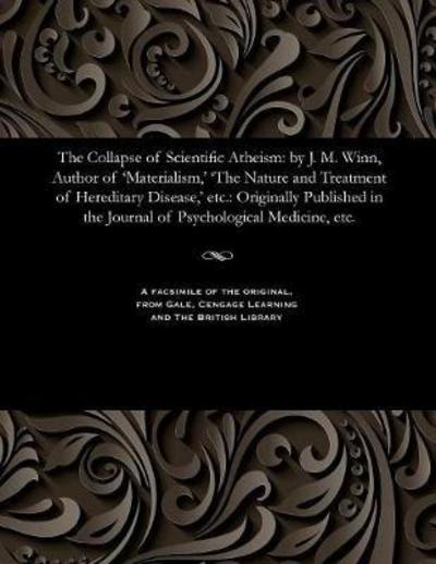 Cover for James Michell Winn · The Collapse of Scientific Atheism (Paperback Bog) (1901)