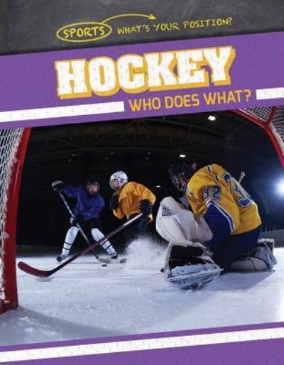 Cover for Ryan Nagelhout · Hockey: Who Does What? (Innbunden bok) (2017)