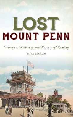 Cover for Michael Madaio · Lost Mount Penn (Hardcover Book) (2019)