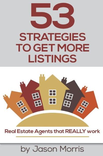 Cover for Jason Morris · 53 Strategies to Get More Listings (Paperback Book) (2016)