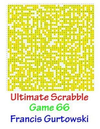 Ultimate Scabble Game 66 - Francis Gurtowski - Książki - Createspace Independent Publishing Platf - 9781541286313 - 2017