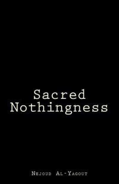 Cover for Nejoud Al-Yagout · Sacred Nothingness (Paperback Book) (2017)