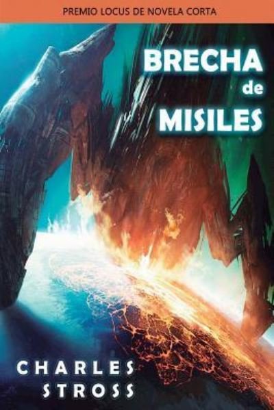 Brecha de Misiles - Charles Stross - Books - Createspace Independent Publishing Platf - 9781542573313 - January 18, 2017