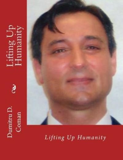 Cover for Dumitru D Coman · Lifting Up Humanity (Paperback Book) (2017)
