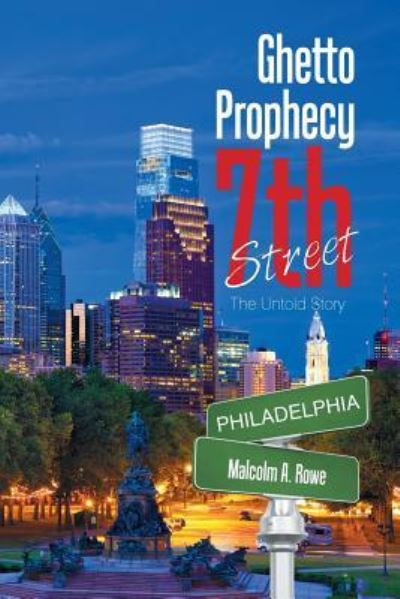 Cover for Malcolm a Rowe · Ghetto Prophecy 7Th Street (Paperback Book) (2018)