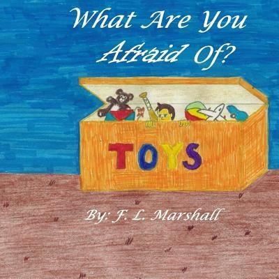 Cover for F L Marshall · What Are You Afraid Of? (Paperback Book) (2017)