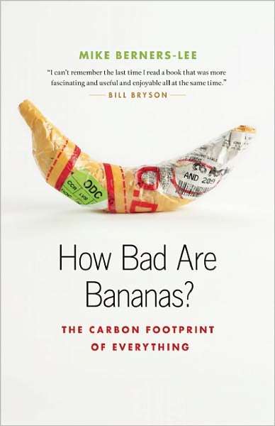 Cover for Mike Berners-lee · How Bad Are Bananas?: the Carbon Footprint of Everything (Paperback Book) (2011)