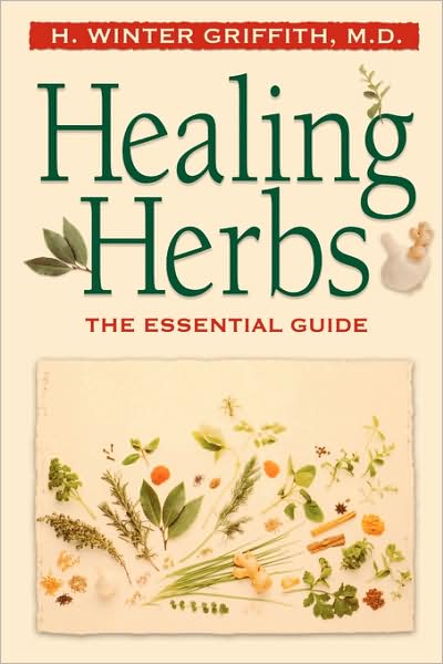 Cover for H. Winter Griffith · Healing Herbs: The Essential Guide (Paperback Book) (2000)