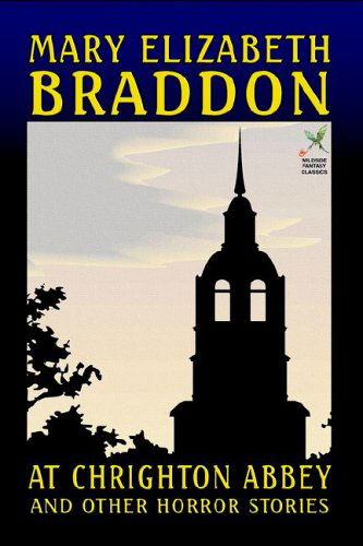 Cover for Mary  Elizabeth Braddon · At Chrighton Abbey and Other Horror Stories (Hardcover Book) (2005)