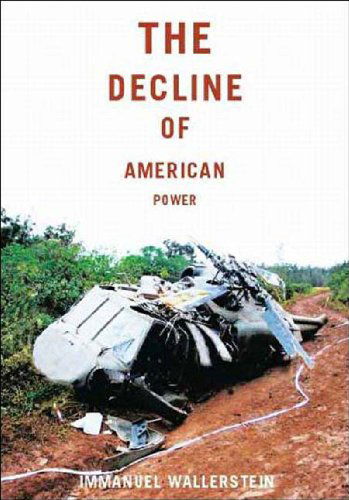 Cover for Immanuel Wallerstein · The Decline of American Power: The U.S. in a Chaotic World (Hardcover Book) (2003)