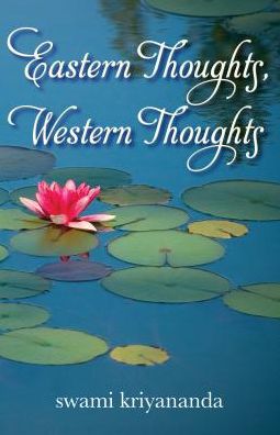 Cover for Kriyananda, Swami (Swami Kriyananda) · Eastern Thoughts, Western Thoughts (Paperback Book) (2019)