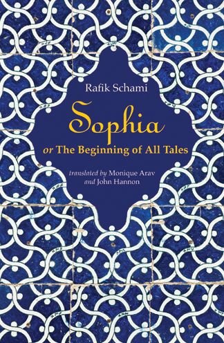 Cover for Rafik Schami · Sophia: Or the Beginning of All Tales (Paperback Book) (2019)