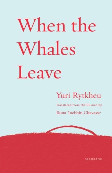 Cover for Yuri Rytkheu · When the Whales Leave - Seedbank (Paperback Book) (2020)