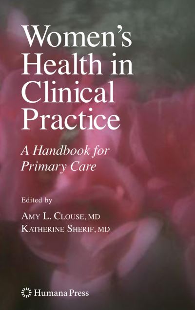 Cover for Amy L Clouse · Women's Health in Clinical Practice: A Handbook for Primary Care - Current Clinical Practice (Hardcover Book) [2008 edition] (2008)