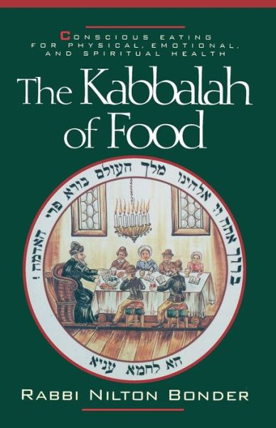 Cover for Rabbi Nilton Bonder · The Kabbalah of Food: Conscious Eating for Physical, Emotional, and Spiritual Health (Paperback Book) (1995)