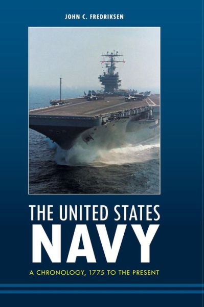 Cover for John C. Fredriksen · The United States Navy: A Chronology, 1775 to the Present (Hardcover Book) (2010)