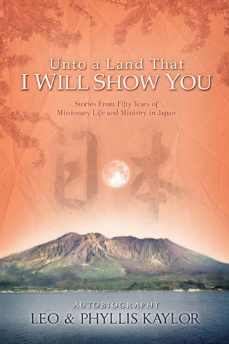 Cover for Phyllis Kaylor · Unto a Land That I Will Show You (Innbunden bok) (2007)