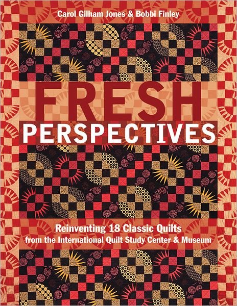 Cover for Bobbi Finley · Fresh Perspectives: Reinventing 18 Classic Quilts from the International Quilt Study Center &amp; Museum (Paperback Book) (2012)