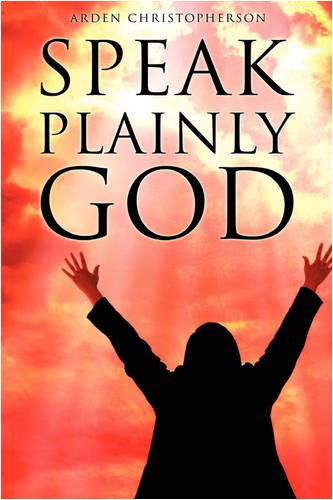 Cover for Arden Christopherson · Speak Plainly God (Paperback Book) (2009)