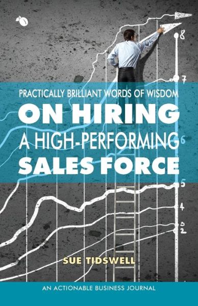 Cover for Sue Tidswell · Practically Brilliant Words of Wisdom on Hiring a High-Performing Sales Force (Paperback Book) (2019)