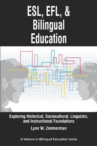 Cover for Lynn W. Zimmerman · Esl, Efl and Bilingual Education: Exploring Historical, Sociocultural, Linguistic, and Instructional Foundations (Pb) (Research in Bilingual Education) (Paperback Book) (2010)