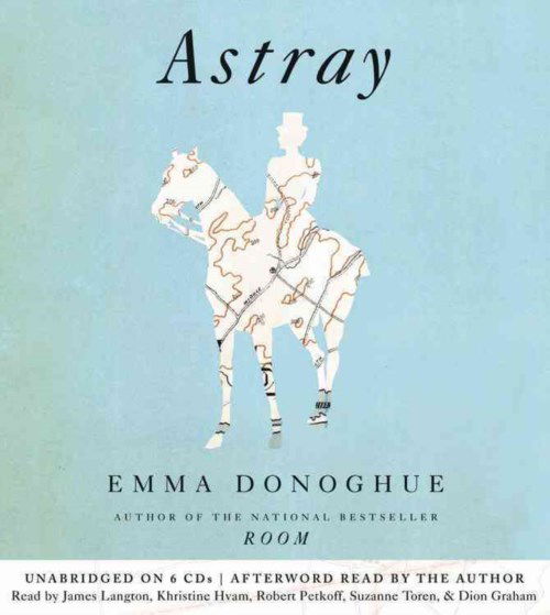 Cover for Emma Donoghue · Astray (Hörbok (CD)) [Unabridged edition] (2012)