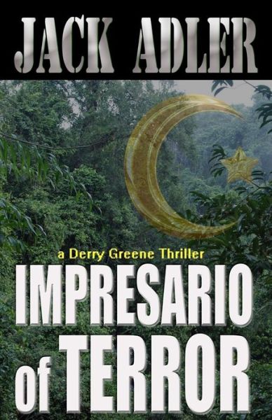 Impresario of Terror (Derry Greene Thriller) (Volume 2) - Jack Adler - Books - Sunbury Press, Inc. - 9781620064313 - June 22, 2014