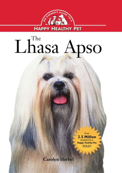 The Lhasa Apso: an Owner's Guide to a Happy Healthy Pet (Your Happy Healthy P) - Carolyn Herbel - Książki - Howell Book House - 9781620457313 - 31 lipca 1998