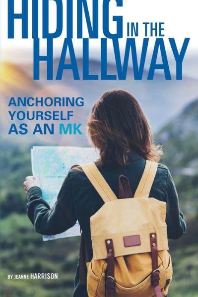 Cover for Jeanne Harrison · Hiding in the Hallway: Anchoring Yourself as an Mk (Paperback Book) (2017)