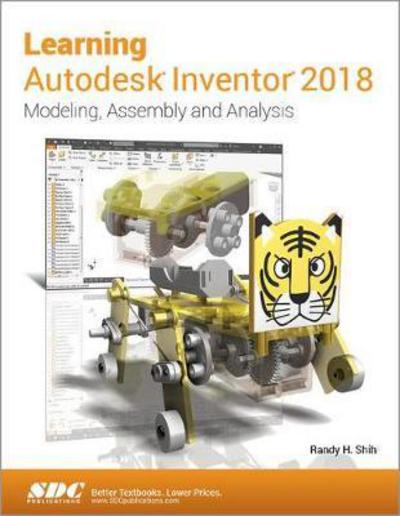 Cover for Shih, Randy (SDC Publications, USA) · Learning Autodesk Inventor 2018 (Paperback Book) (2018)