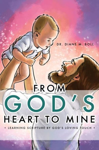 Cover for Dr. Diane M. Boll · From God's Heart to Mine (Paperback Book) (2014)