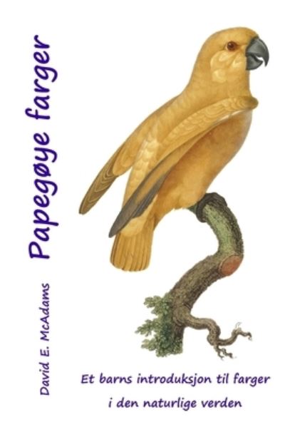 Cover for David E. McAdams · Papegøye Farger (Book) (2023)