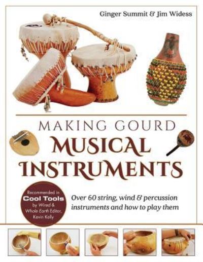 Cover for James Widess · Making Gourd Musical Instruments: Over 60 String, Wind &amp; Percussion Instruments &amp; How to Play Them (Paperback Book) [Reprint edition] (2018)