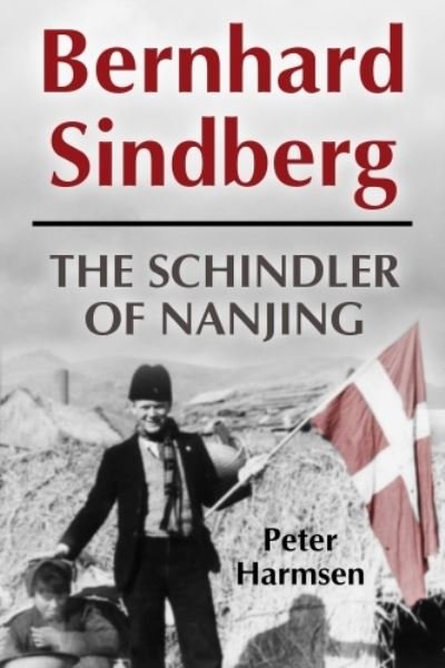 Cover for Peter Harmsen · Bernhard Sindberg: The Schindler of Nanjing (Gebundenes Buch) (2024)
