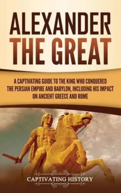 Cover for Captivating History · Alexander the Great (Hardcover Book) (2021)