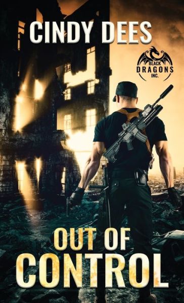 Cover for Cindy Dees · Out of Control - Black Dragons Inc. (Paperback Book) [First Edition,First edition] (2021)