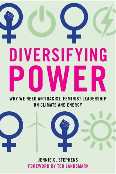 Cover for Jennie C Stephens · Diversifying Power: Why We Need Antiracist, Feminist Leadership on Climate and Energy (Pocketbok) (2020)