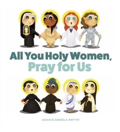 Cover for Angela Smyth · All You Holy Women, Pray for Us (Board book) (2021)