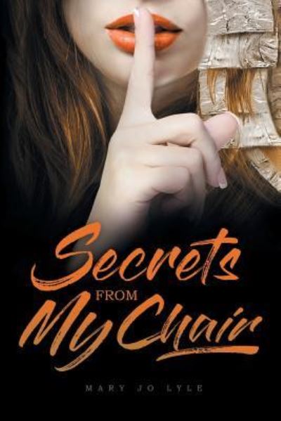 Cover for Mary Jo Lyle · Secrets from My Chair (Paperback Book) (2019)