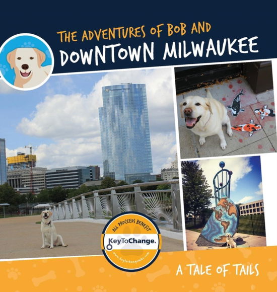 Cover for Dj Shawna · The Adventures of Bob and Downtown Milwaukee (Hardcover Book) (2019)