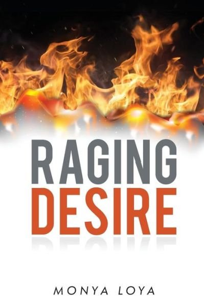 Cover for Monya Loya · Raging Desire (Paperback Book) (2019)