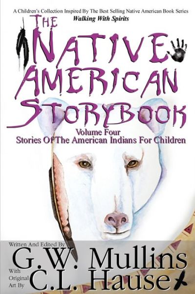 Cover for G W Mullins · The Native American Story Book Volume Four Stories of the American Indians for Children (Paperback Book) (2019)