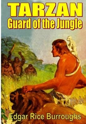 Cover for Edgar Rice Burroughs · Tarzan Guard of the Jungle (Inbunden Bok) (2021)