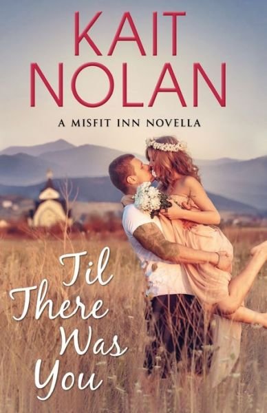 Cover for Kait Nolan · Til There Was You (Paperback Book) (2022)