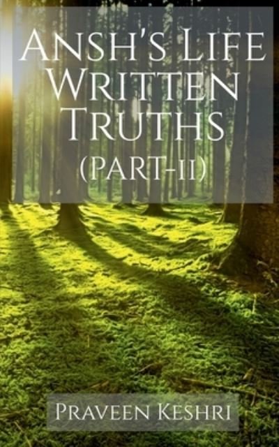 Cover for Praveen Keshri · Ansh's Life Written Truths (Part- 2) (Book) (2020)