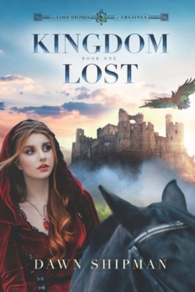 Cover for Dawn Shipman · Kingdom Lost - Lost Stones of Argonia (Paperback Book) (2021)