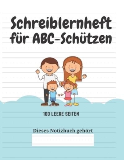 Cover for Kreative Kindereditionen · Schreiblernheft fur ABC-Schutzen (Paperback Bog) (2020)