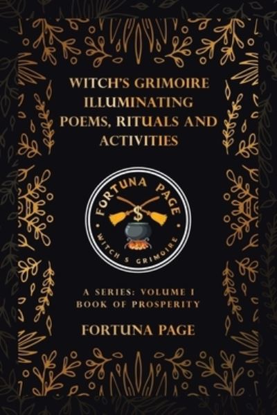 Cover for Fortuna Page · Witch's Grimoire Illuminating Poems, Rituals and Activities : A Series (Book) (2023)