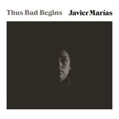 Thus Bad Begins - Javier Marias - Muziek - HIGHBRIDGE AUDIO - 9781665148313 - 1 november 2016